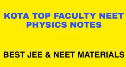 KOTA TOP NEET FACULTY PHYSICS NOTES